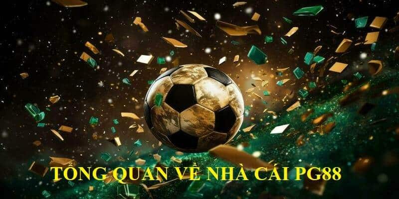 Tổng quan về nhà cái PG88
